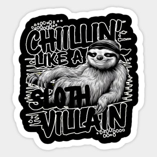 Sloth Lover - Chillin Like A Sloth Villan Sticker